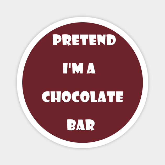 Pretend I'm A Chocolate Bar Costume Halloween Lazy Easy Magnet by Trendy_Designs